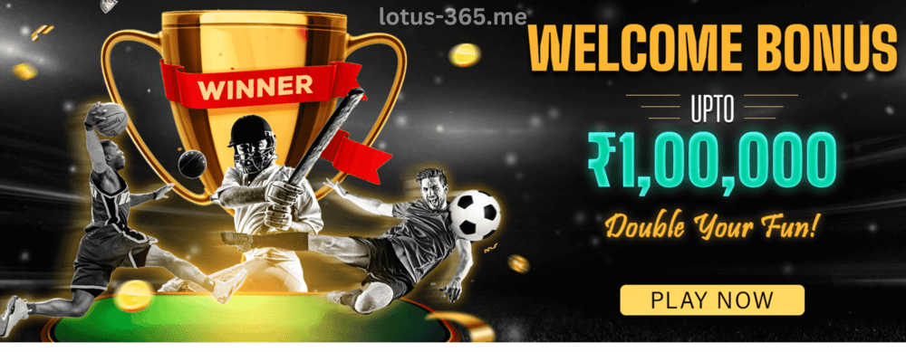 Lotus365 welcome bonuses